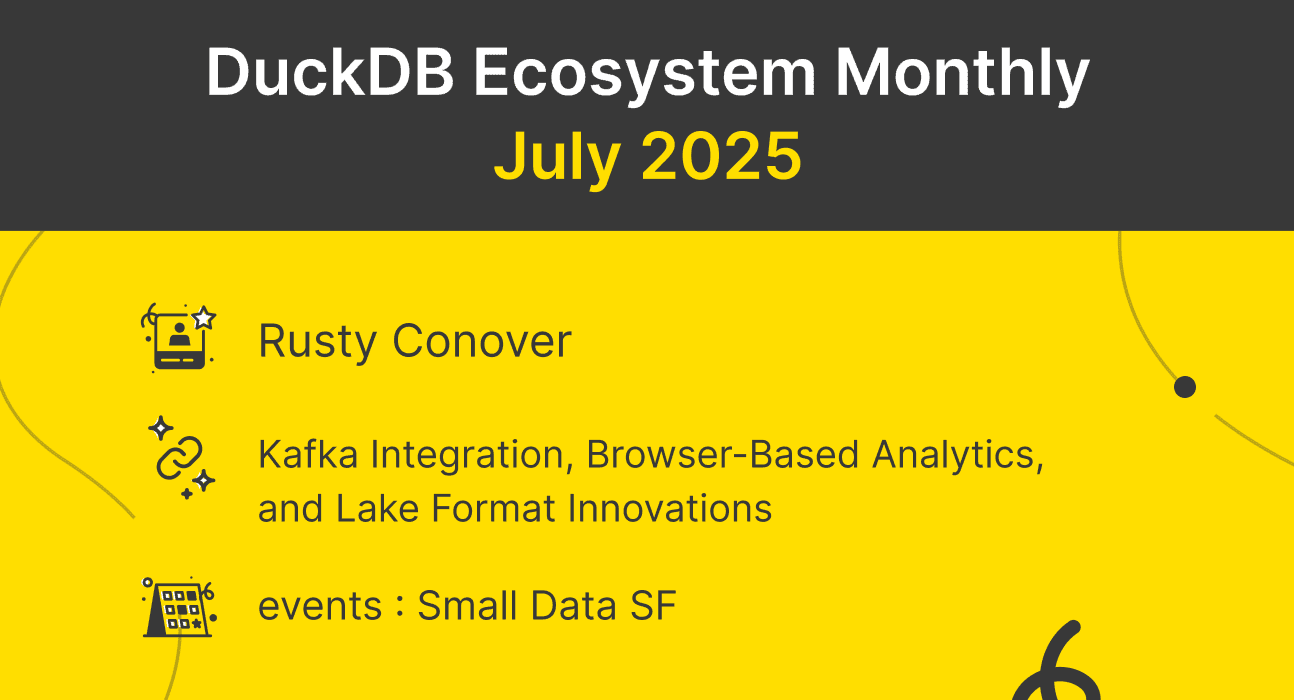 This Month in the DuckDB Ecosystem: July 2025