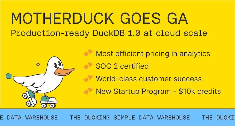 MotherDuck goes GA summary