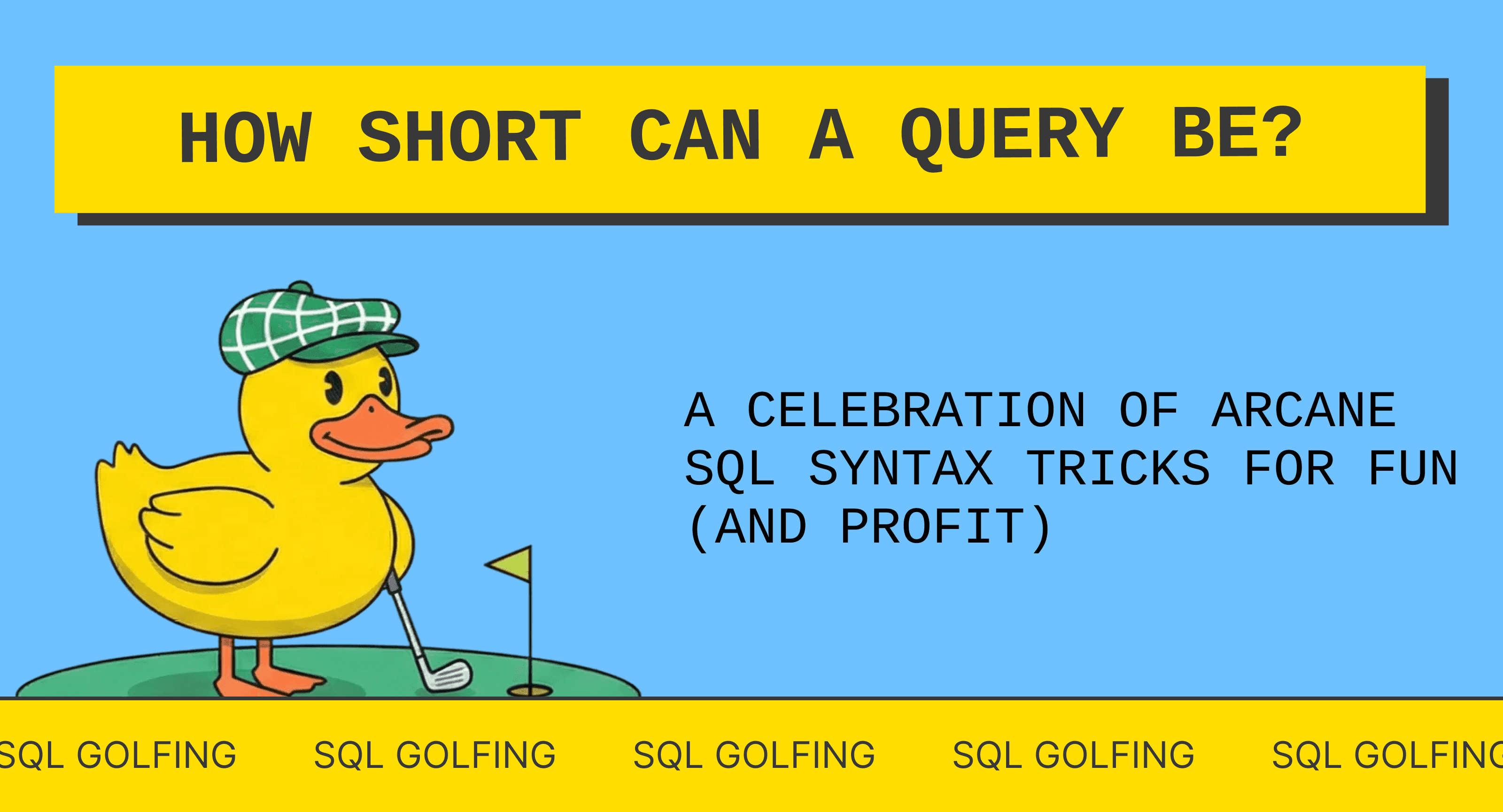 SQL Golf: Lessons from Quackmas 2025