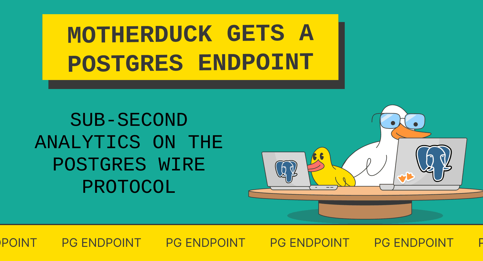 MotherDuck Now Speaks Postgres