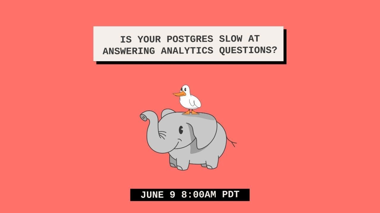 "Is Your Postgres Slow at Answering Analytics Questions?" video thumbnail