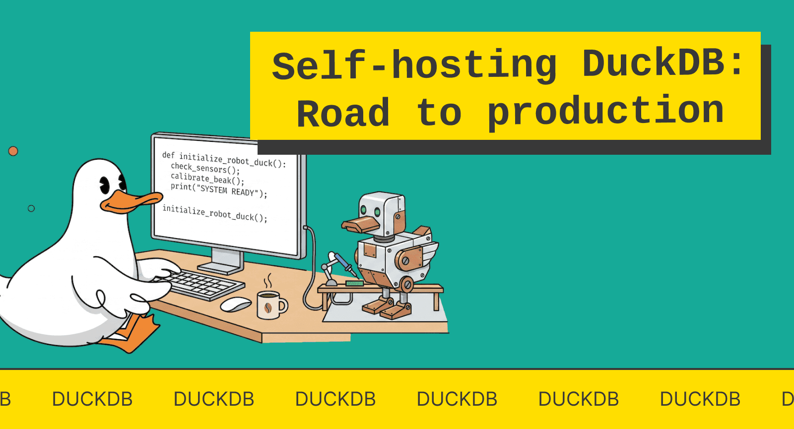 Self-hosting DuckDB: the road to production