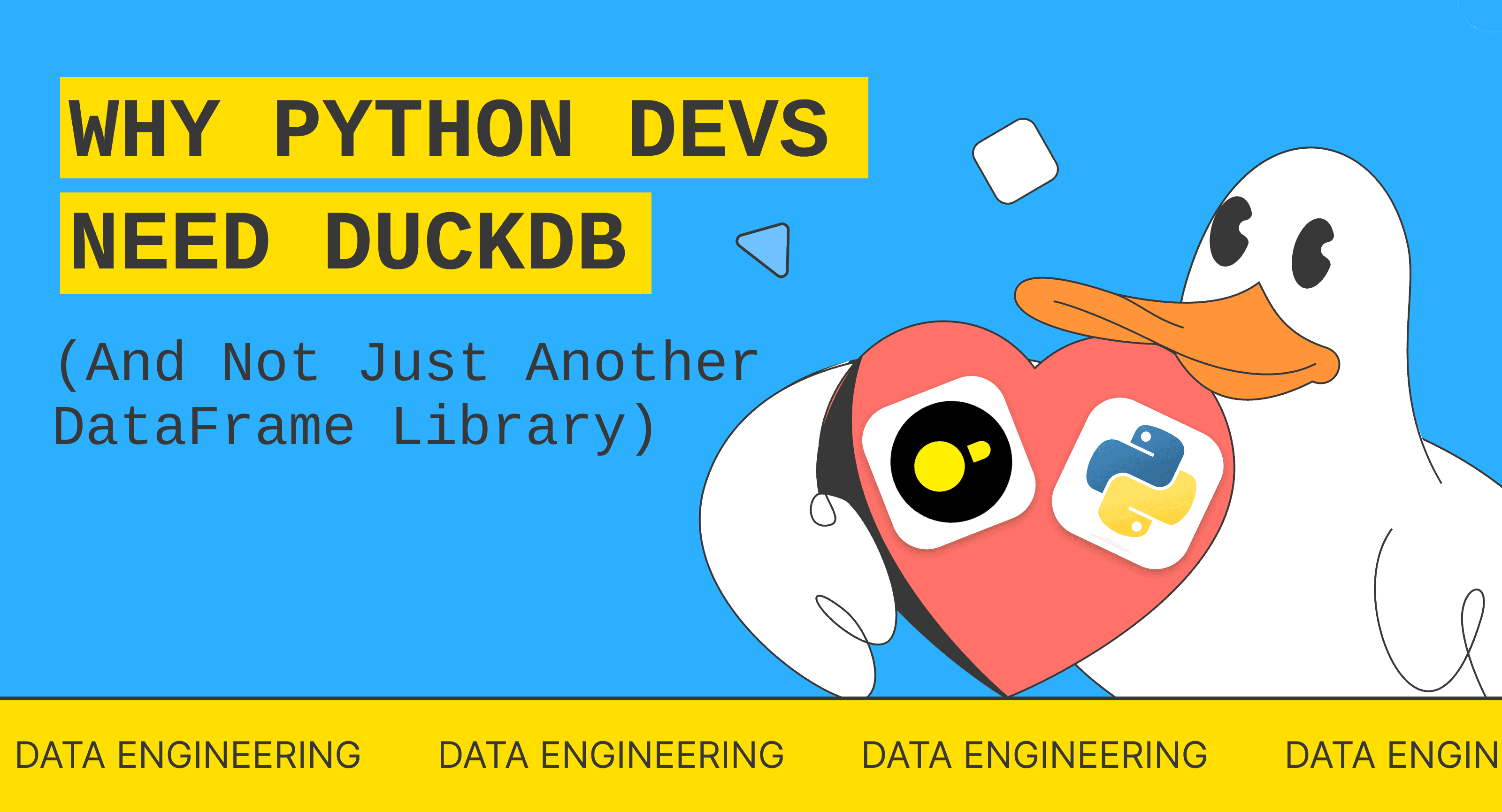 Why Python Developers Need DuckDB (And Not Just Another DataFrame Library)
